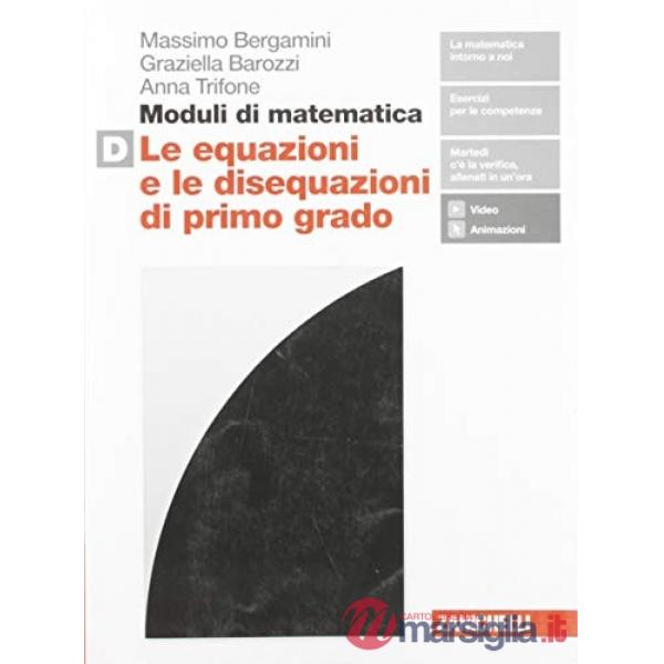 MODULI DI MATEMATICA D. PER LE SCUOLE SUPERIORI. CON ESPANSIONE ONLINE
