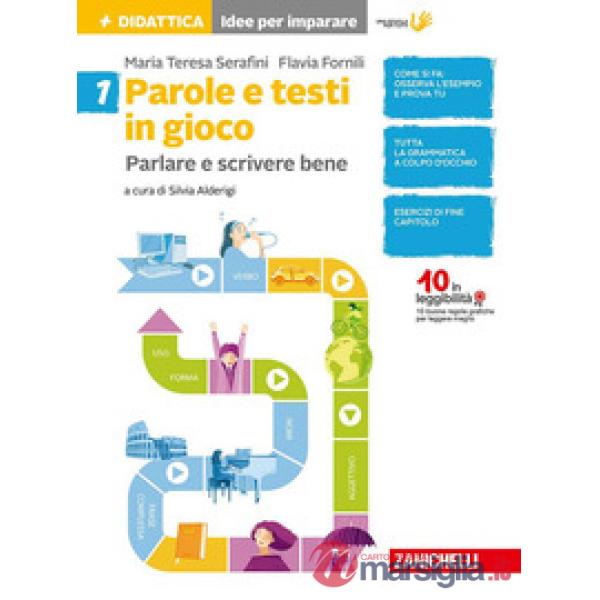 PAROLE E TESTI IN GIOCO. PARLARE E SCRIVERE BENE. PER LA SCUOLA MEDIA