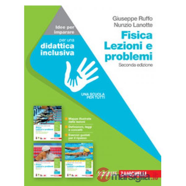 FISICA: LEZIONI E PROBLEMI. IDEE PER IMPARARE
