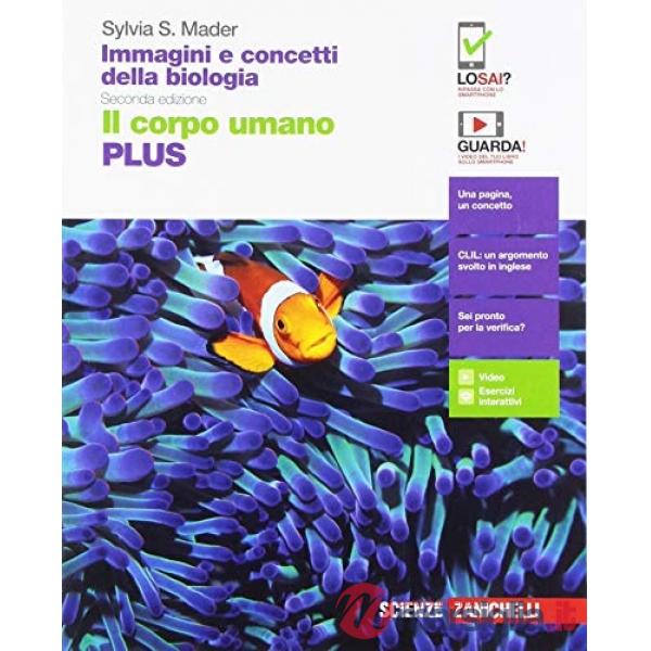 IMMAGINI E CONCETTI DELLA BIOLOGIA. PLUS. IL CORPO UMANO. PER LE SCUOL