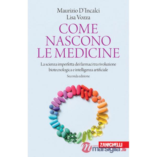COME NASCONO LE MEDICINE.SCIENZA IMPERFETTA DEI FARMACI TRA BIOTECNOLO
