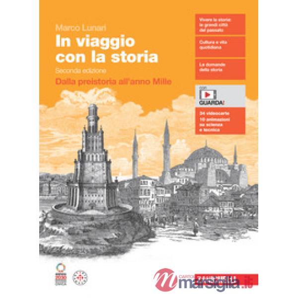 IN VIAGGIO CON LA STORIA VOL. UNICO DALLA PREISTORIA ALL'ANNO MILLE