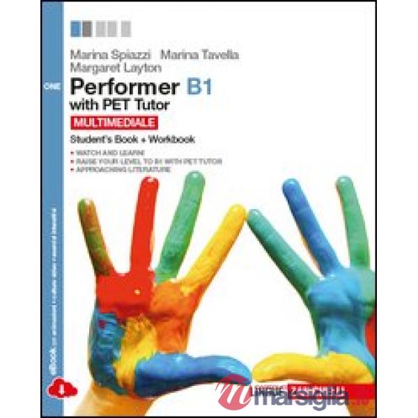 PERFORMER B1. PET TUTOR. PER LE SCUOLE SUPERIORI. CON ESPANSIONE ONLINE