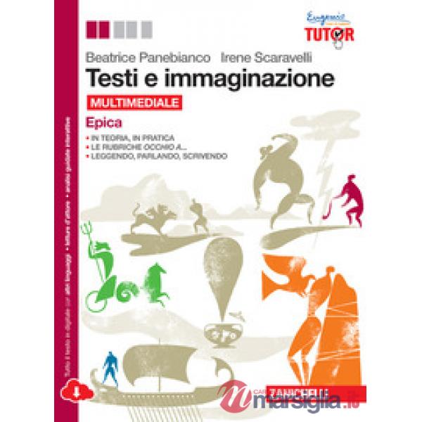 TESTI E IMMAGINAZIONE. EPICA. PER LE SCUOLE SUPERIORI. CON E-BOOK. CON