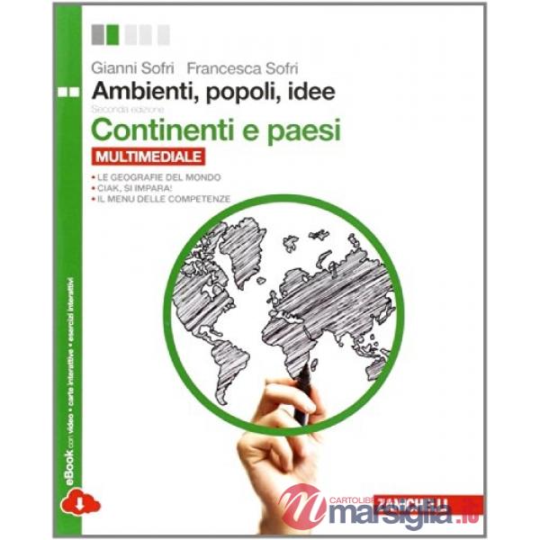 AMBIENTI, POPOLI, IDEE. CONTINENTI E PAESI. PER LE SCUOLE SUPERIORI