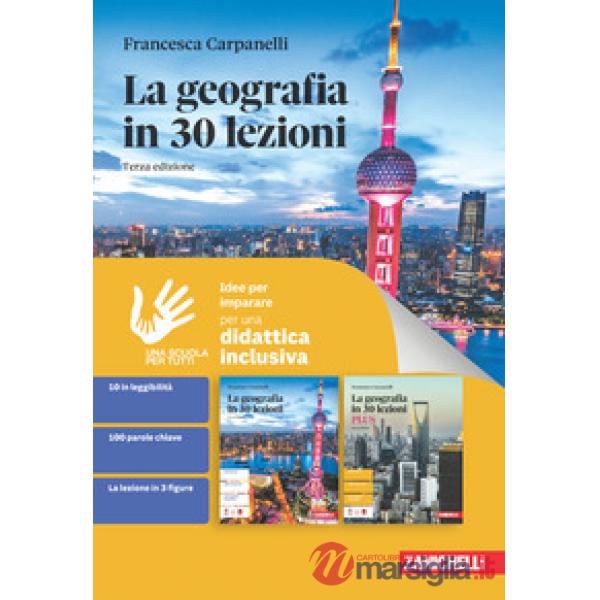 LA GEOGRAFIA IN 30 LEZIONI. 3 ED. IDEE PER IMPARARE
