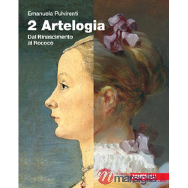 ARTELOGIA. IDEE PER IMPARARE 2. PER LE SCUOLE SUPERIORI. CON E - BOOK