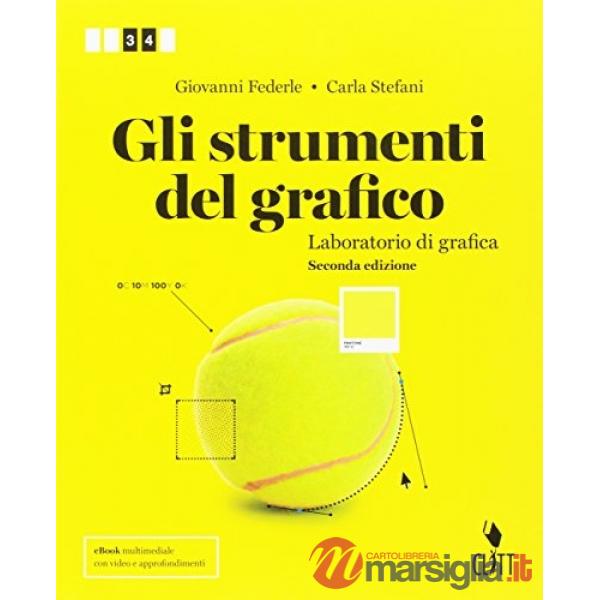 STRUMENTI DEL GRAFICO. LABORATORIO DI GRAFICA. PER IL SECONDO BIENNIO