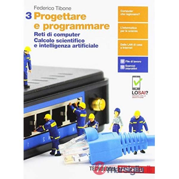 PROGETTARE E PROGRAMMARE. PER LE SCUOLE SUPERIORI. CON E - BOOK