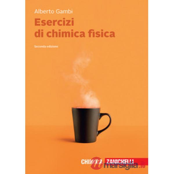 ESERCIZI DI CHIMICA FISICA + E - BOOK