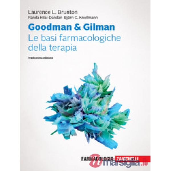 GOODMAN & GILMAN. LE BASI FARMACOLOGICHE DELLA TER