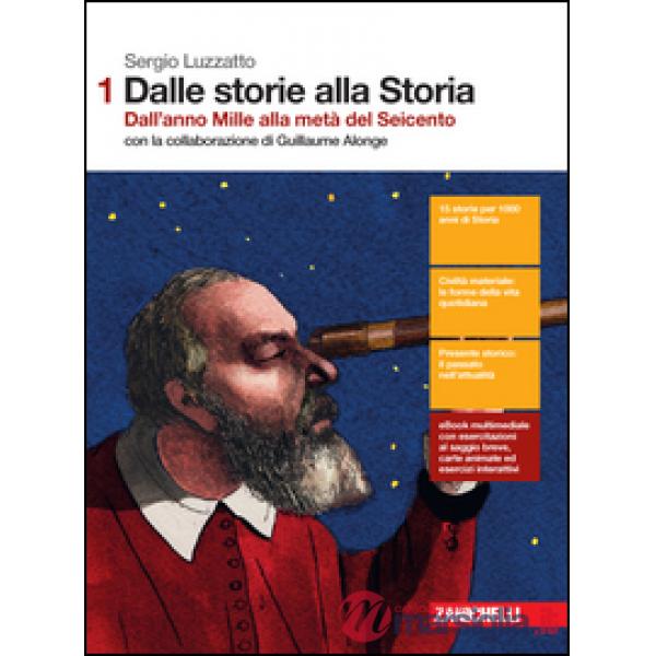DALLE STORIE ALLA STORIA. PER LE SCUOLE SUPERIORI. CON CONTENUTO DIGIT