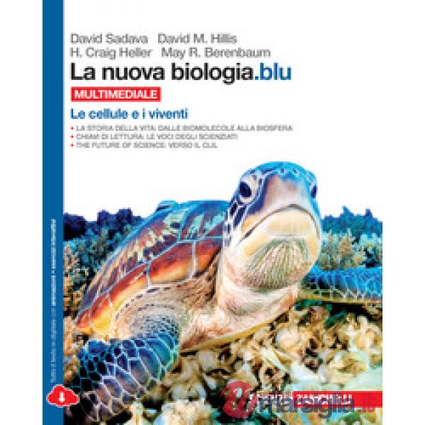 LA NUOVA BIOLOGIA. BLU LE CELLULE E I VIVENTI