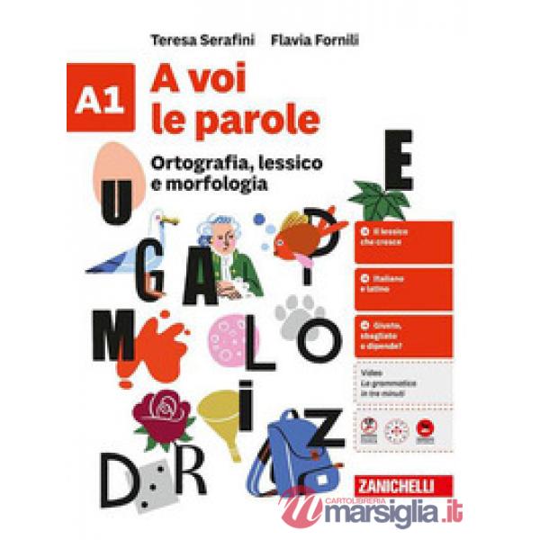 A VOI LE PAROLE. ORTOGRAFIA, LESSICO, MORFOLOG. + SINTASSI. CONF. VOL.