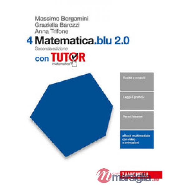 MATEMATICA.BLU 2.0. TUTOR. VOL. 4 PER LE SCUOLE SUPERIORI. CON AGGIORN