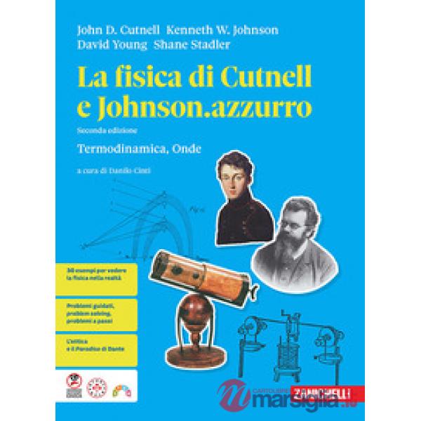 LA FISICA DI CUTNELL E JOHNSON.AZZURRO TERMODINAMICA, ONDE VOL. QUARTO