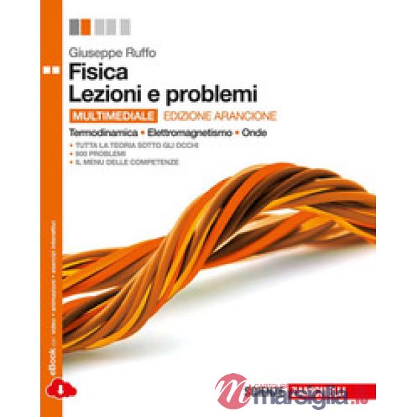 FISICA. LEZIONI E PROBLEMI. TERMODINAMICA, ELETTROMAGNETISMO, ONDE