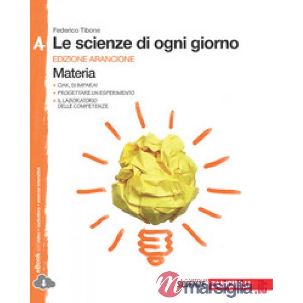 LE SCIENZE DI OGNI GIORNO ED. ARANCIONE CONF. VO