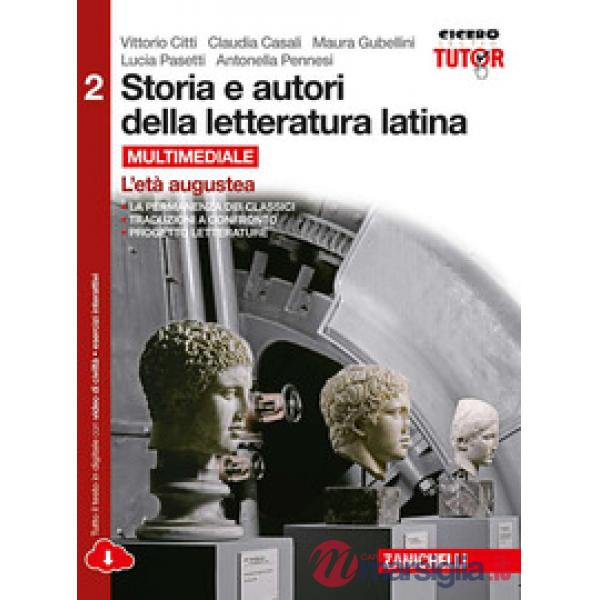 STORIA E AUTORI DELLA LETTERATURA LATINA. PER LE SCUOLE SUPERIORI. CON