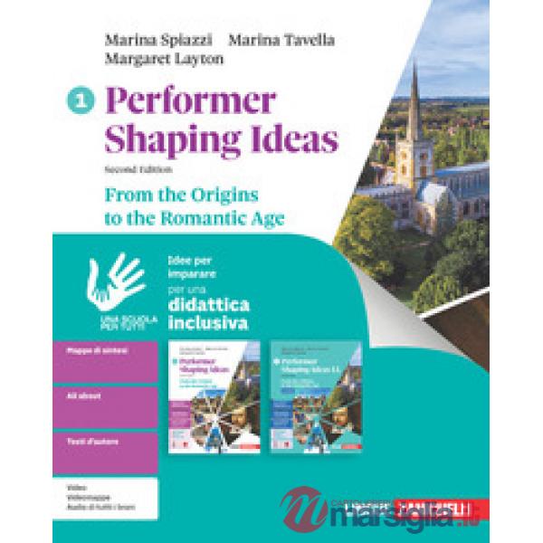 PERFORMER SHAPING IDEAS 2 ED. FROM ORIGINS TO ROMANTIC AGE IDEE IMPARA