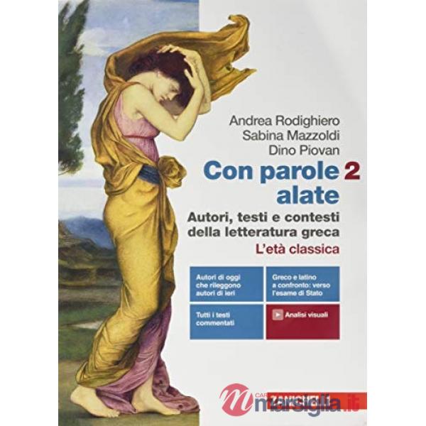 CON PAROLE ALATE 2. AUTORI, TESTI E CONTESTI DELLA LETTERATURA GRECA