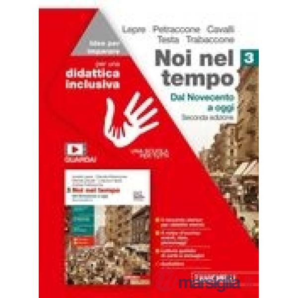 NOI NEL TEMPO. IDEE PER IMPARARE. PER LE SCUOLE SUPERIORI. VOL. 3