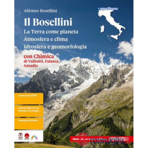IL BOSELLINI. TERRA PIANETA - ATMOSFERA CLIMA - IDROSFERA VOL. 1 BIENN