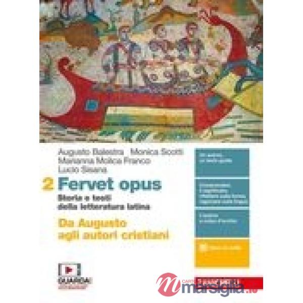 FERVET OPUS 2. STORIA E TESTI DELLA LETTERATURA LATINA. PER I LICEI