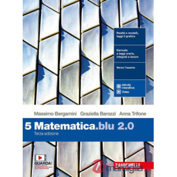 MATEMATICA BLU 2. 0. VOL. 5 PER LE SCUOLE SUPERIORI. CON E - BOOK. CON