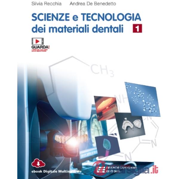 SCIENZE E TECNOLOGIA DEI MATERIALI DENTALI - EBOOK MULTIMEDIALE VOL. 1