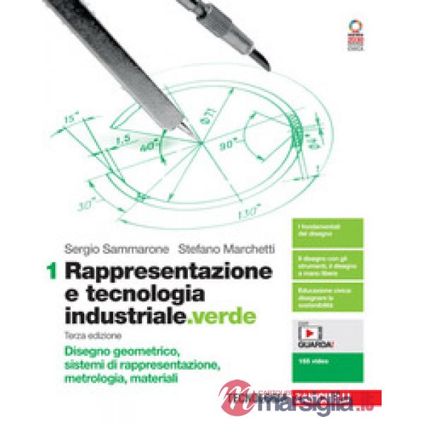RAPPRESENTAZIONE E TECNOLOIGA INDUSTRIALE. VERDE VOL. 1