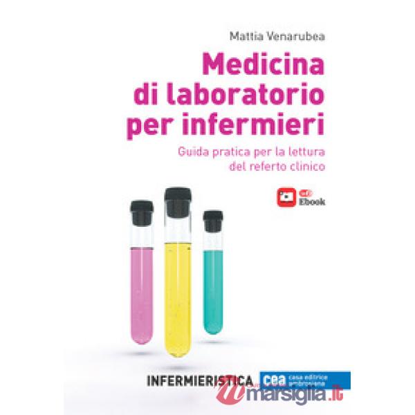 Medicina di laboratorio per infermieri. Guida pratica per la lettura del referto clinico