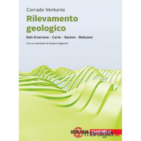 RILEVAMENTO GEOLOGICO. DATI DI TERRENO CARTE SEZIONI RELAZIONI + EB