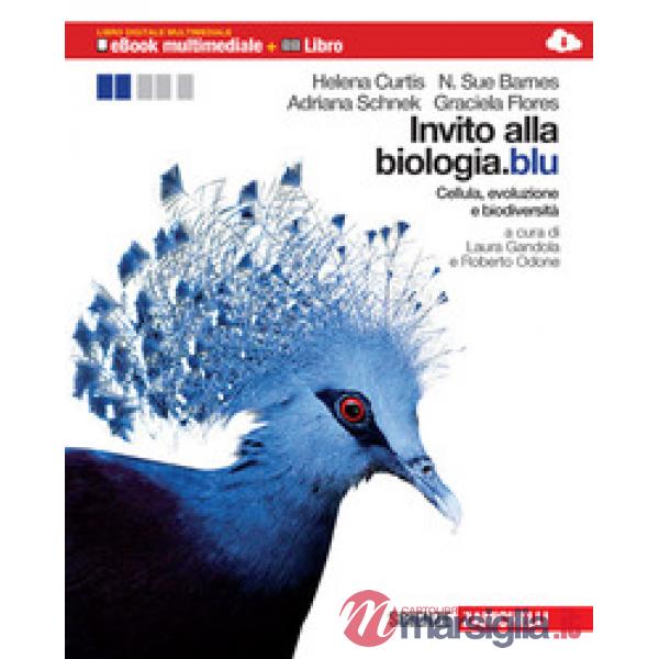INVITO ALLA BIOLOGIA.BLU CELLULA EVOLUZIONE E BIODIVERSITA'
