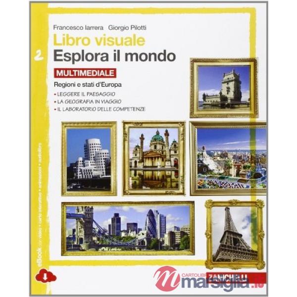 LIBRO VISUALE ESPLORA IL MONDO. PER LA SCUOLA MEDIA. CON ESPANSIONE ON