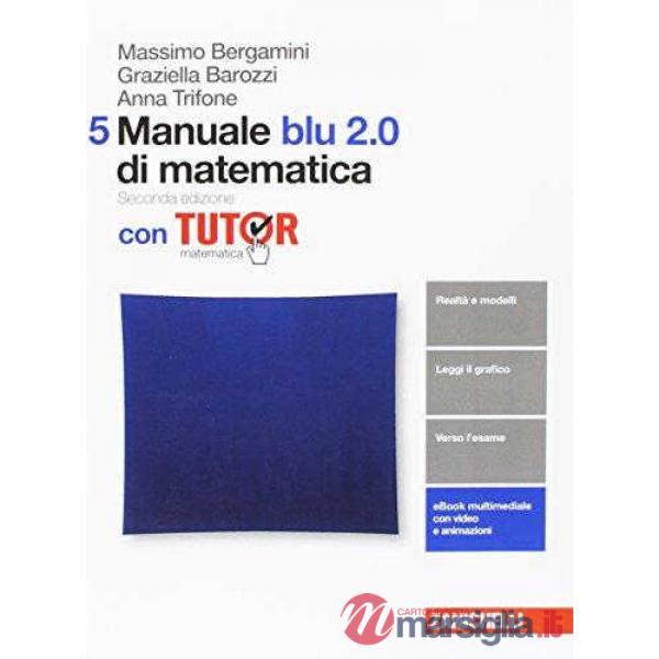 MANUALE BLU 2.0 DI MATEMATICA. CON TUTOR VOL. 5 PER LE SCUOLE SUPERIOR