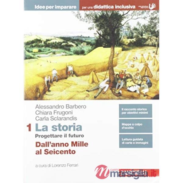 STORIA. PROGETTARE IL FUTURO. IDEE PER IMPARARE VOLUME 1