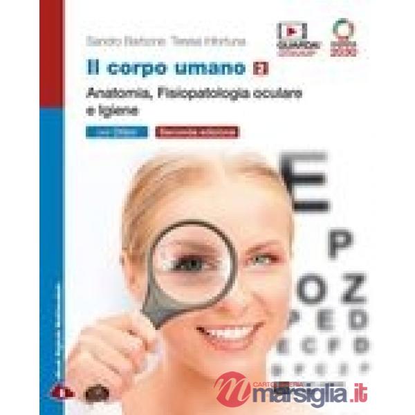 IL CORPO UMANO. ANATOMIA, FISIOPATOLOGIA E IGIENE.