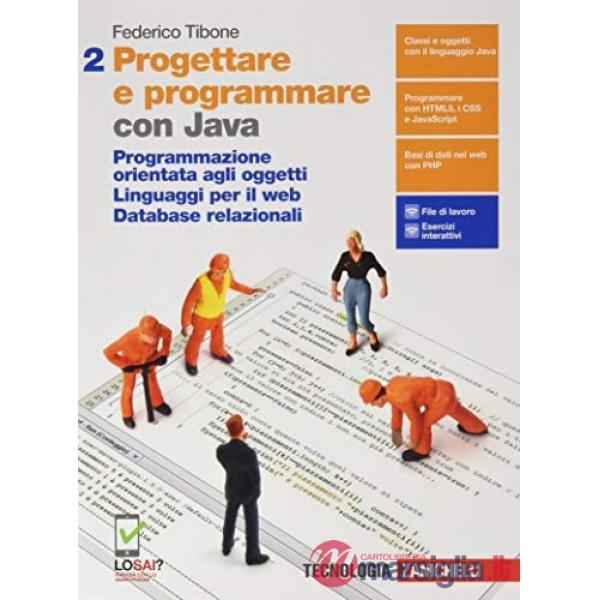 PROGETTARE E PROGRAMMARE. CON JAVA. PER LE SCUOLE SUPERIORI. CON E-BOO