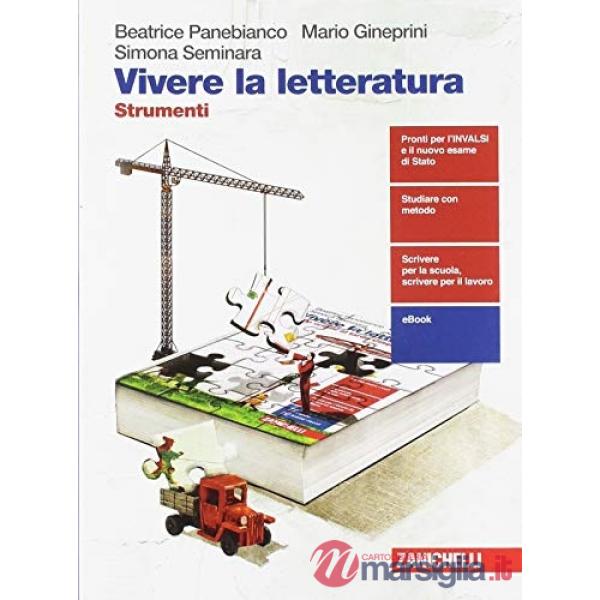 VIVERE LA LETTERATURA. STRUMENTI. PER LE SCUOLE SUPERIORI. CON E-BOOK.