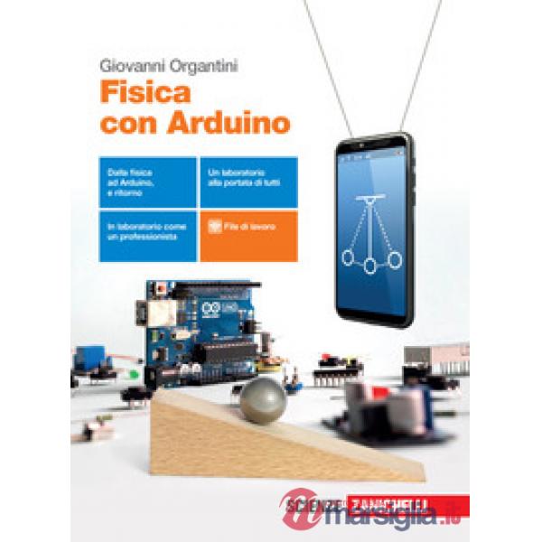 FISICA CON ARDUINO. PER LE SCUOLE SUPERIORI. CON E - BOOK