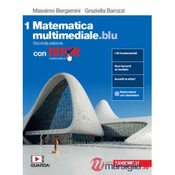 MATEMATICA MULTIMEDIALE. BLU. VOL. 1 CON TUTOR. PER LE SCUOLE SUPERIOR