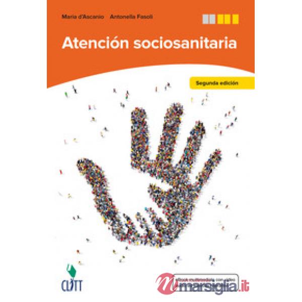 ATENCION SOCIOANITARIA. PER LE SCUOLE SUPERIORI. CON CONTENUTO DIGITAL