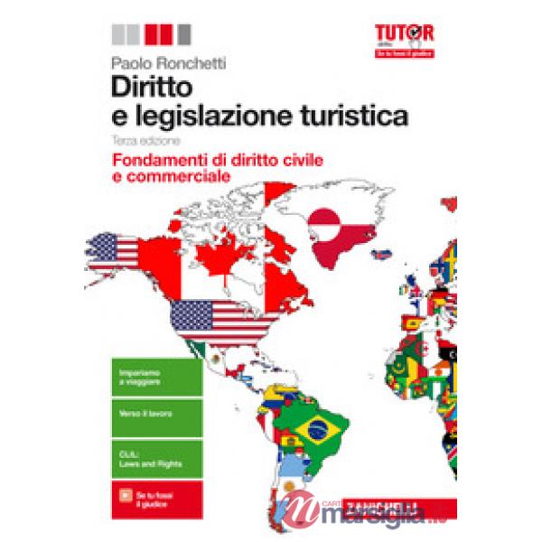 DIRITTO E LEGISLAZIONE TURISTICA. FONDAMENTI DI DIRITTO CIVILE E COMME