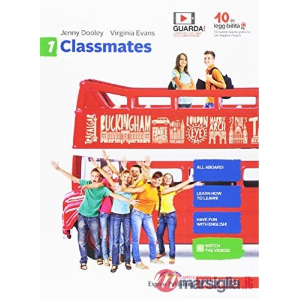 CLASSMATES. CORSO DI INGLESE PER LA SCUOLA SECONDARIA DI PRIMO GRADO. PER LA SCUOLA MEDIA. CON CONTENUTO DIGITALE