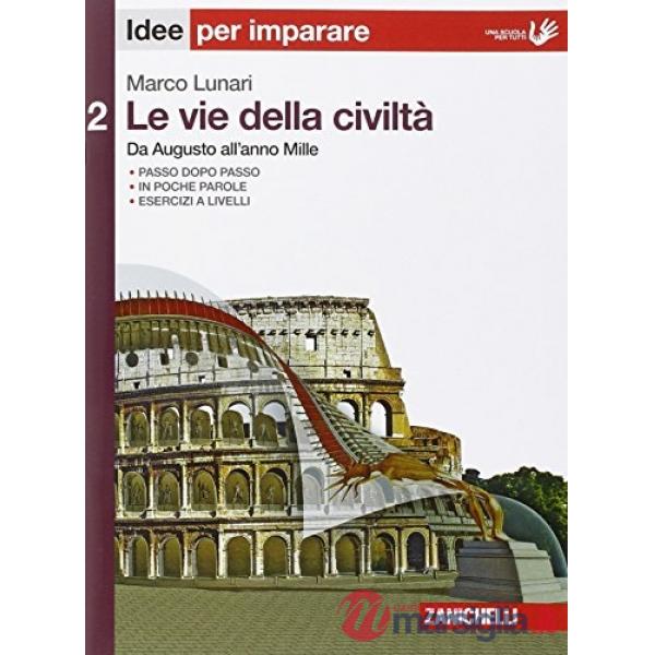 VIE DELLA CIVILTA. IDEE PER IMPARARE. PER LE SCUOLE SUPERIORI (LE). VO