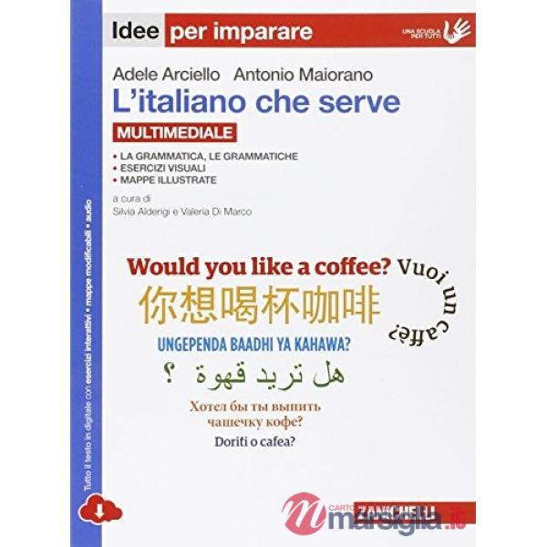 ITALIANO CHE SERVE. IDEE PER IMPARARE. PER LE SCUOLE SUPERIORI. CON E-