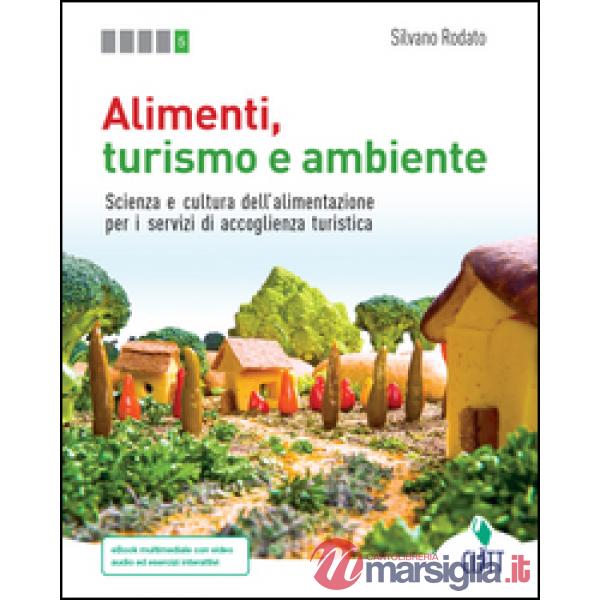ALIMENTI, TURISMO E AMBIENTE. SCIENZA E