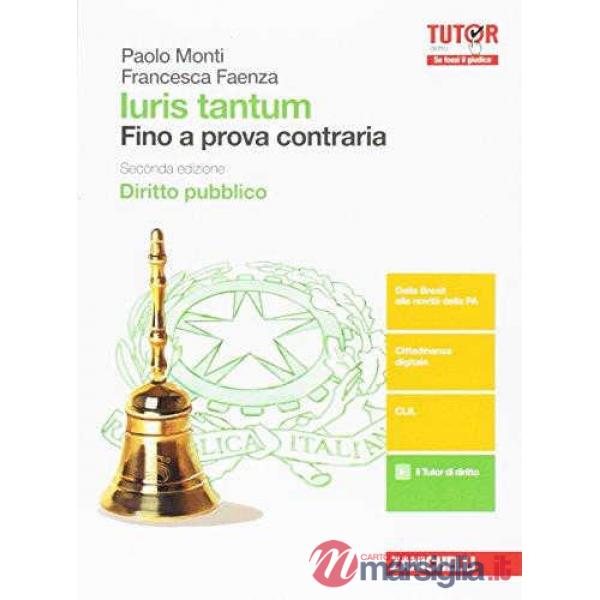 IURIS TANTUM. FINO A PROVA CONTRARIA. DIRITTO PUBBLICO. PER LE SCUOLE