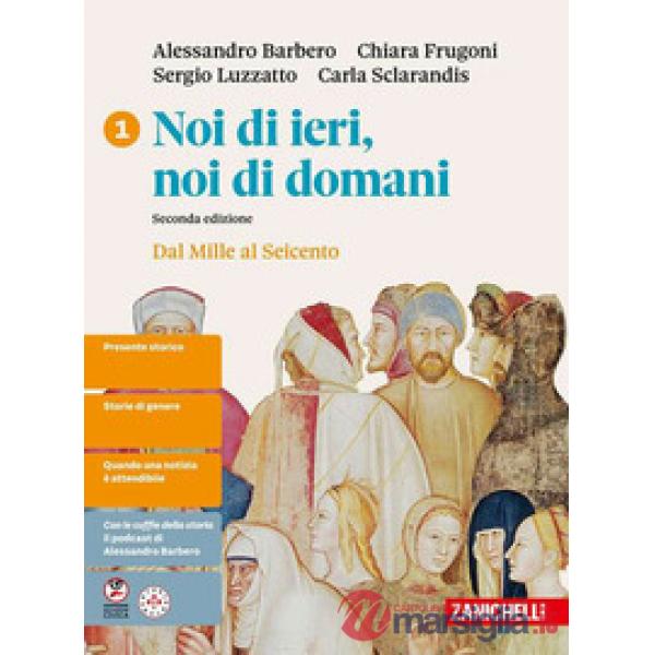 NOI DI IERI, NOI DI DOMANI 2 ED. DAL MILLE AL SEICENTO VOL 1